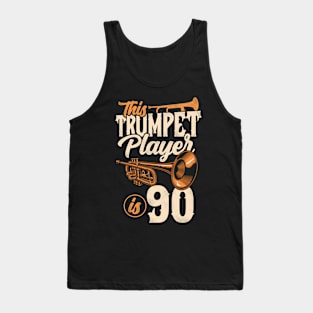 This Trumpet Player Is 90 Trumpeter 90th Birthday Tank Top